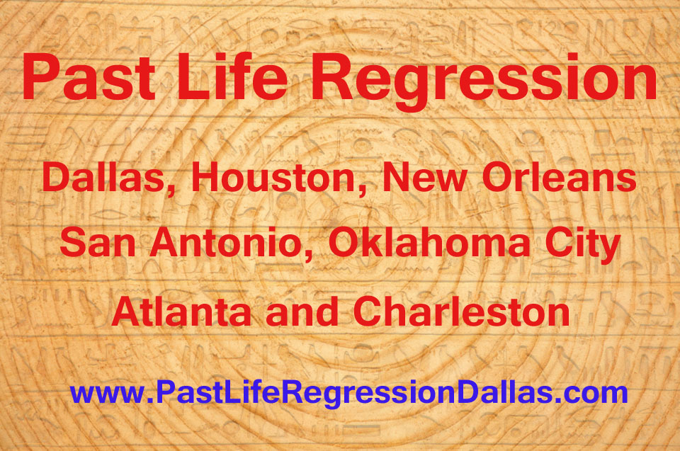 Past Life Regression Events in Dallas, Houston, New Orleans, San Antonio, Oklahoma City, Hot Springs Atlanta and Charleston